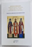 SFINTII ISIHASTI SIMEON NOUL TEOLOG , GRIGORIE PALAMA SI PAISIE DE LA NEAMT , DASCALI AI RUGACIUNII NEINCETATE , 2022