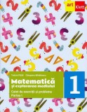 Matematică și explorarea mediului. Caiet de exerciții și probleme. Clasa I. Partea I - Paperback brosat - Cleopatra Mihăilescu, Tudora Piţilă - Art Kl