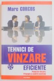TEHNICI DE VANZARE EFICIENTE , PLANUL DE VANZARE , PRINCIPII SI CONDITII ESENTIALE de MARC CORCOS , 2008