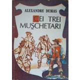 CEI TREI MUSCHETARI-ALEXANDRE DUMAS-259684