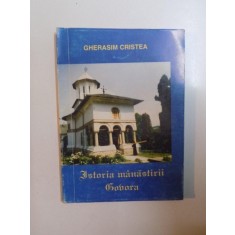 ISTORIA MANASTIRII GOVORA de GHERASIM CRISTEA , 1995