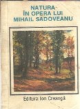 Natura in opera lui Mihail Sadoveanu - Ion Balu, Editura Ion Creanga 1987