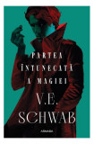 Partea &icirc;ntunecată a magiei (Vol. 1) - Paperback brosat - V. E. Schwab - Nemira