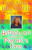 Astrology Through a Psychic&#039;s Eyes