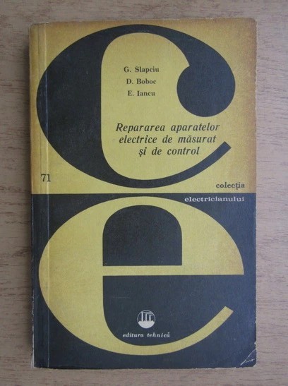 G. Slapciu - Repararea aparatelor electrice de masurat si control