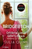 Cumpara ieftin Bridgerton. Oferta unui gentleman. Povestea lui Benedict - 2021 - Julia Quinn (Y308)