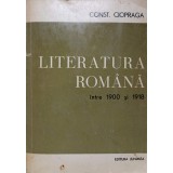 LITERATURA ROMANA INTRE 1900 SI 1918-CONSTANTIN CIOPRAGA-116169