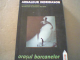 Analdur Indridason - ORASUL BORCANELOR { 2011 }
