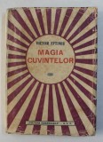 MAGIA CUVINTELOR de VICTOR EFTIMIU 1942 , * PREZINTA URME DE UZURA