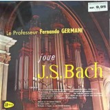 Disc vinil, LP. Joue J.S. Bach-Le Professeur Fernando Germani-241865