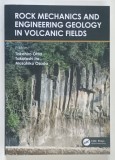 ROCK MECHANICS AND ENGINEERING GEOLOGY IN VOLCAMIC FIELDS by TAKEHIRO OHTA ... MASAHIKO OSADA , 2023 * TEXTUL ESTE IN ENGLEZA