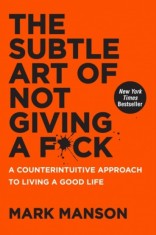 The Subtle Art of Not Giving a F*ck : A Counterintuitive Approach to Living a Good Life - SAS Gardners EU
