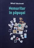 Nemuritor in papusoi - Mihail Vakulovski
