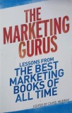 The Marketing Gurus. Lessons from the Best Marketing Books of All Time - Chris Murray