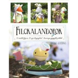 Filckalandorok - 10 mesebeli figura 30 apr&oacute; kieg&eacute;sz&iacute;tővel - t&uuml;nem&eacute;nyes gyapj&uacute;filc j&aacute;t&eacute;kok - Simone Gooding