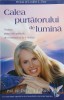 Calea purtatorului de lumina - Doreen Virtue - Carte spiritualitate, dezvoltare personala