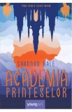 Academia printeselor - Shannon Hale