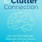 The Clutter Connection: How Your Personality Type Determines Why You Organize the Way You Do