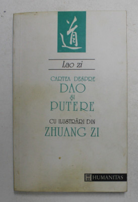 LAO ZI CARTEA DESPRE DAO SI PUTERE ( DAO DE JING ) de TERRA LUCIDA , Bucuresti 1993 foto