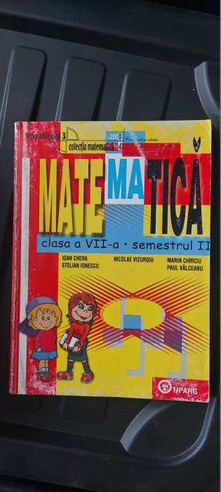 MATEMATICA CLASA A VII SEMESTRUL II CHERA IONESCU VIZUROIU VALCEANU