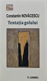 Cumpara ieftin Tentatia Golului - Constantin Novacescu - 2023 - Junimea - Poezie Romaneasca - 100 Pagini - Brosata