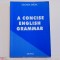 George Gruia - A CONCISE ENGLISH GRAMMAR - Editura GRUPUS 1998 - 280 pag.