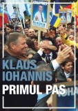 Primul pas - Hardcover - Klaus Iohannis - Curtea Veche