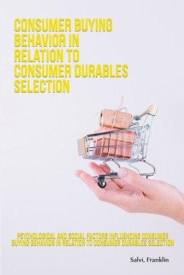Psychological and social factors influencing consumer buying behavior in relation to consumer durables selection foto