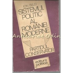 Sistemul Politic Al Romaniei Moderne - Ion Bulei