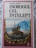 Inorogul Cel Intelept - Dumitru Almas, Editura Militara 1980, Roman, 316 pagini