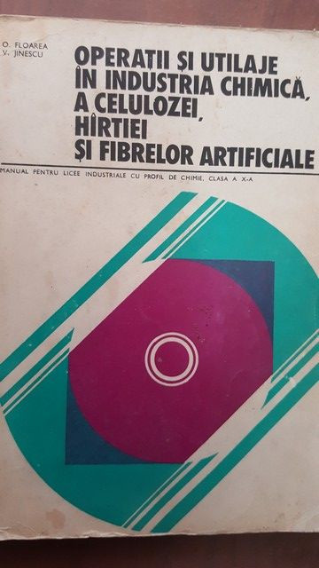 Operatii si utilaje in industria chimica, a celulozei, hartiei si fibrelor artificiale- O. Floarea, V. Jinescu