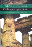 CIVILIZATII SI TIPARE ISTORICE-NEAGU DJUVARA-349623