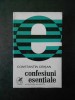 CONSTANTIN CRISAN - CONFESIUNI ESENTIALE
