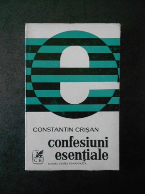 CONSTANTIN CRISAN - CONFESIUNI ESENTIALE foto