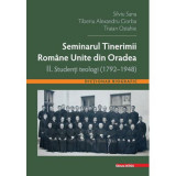 Seminarul tinerimii romane unite din Oradea 2. Studenti teologi (1792-1948) - Silviu Sana