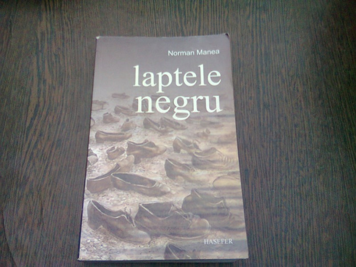 LAPTELE NEGRU - NORMAN MANEA