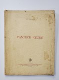 CANTECE NEGRE de ION CARAION, EDITIA I 1946