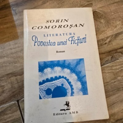 Povestea unei fictiuni - Sorin Comorosan foto