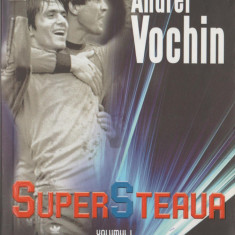 Andrei Vochin - Super Steaua (vol. I-II)