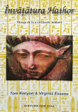 Invatatura Hathor - Mesaje De La O Civilizatie Inaltata - Tom Kenyon, Virginia Essene ,560364