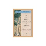 Las Siete Leyes Espirituales del Exito: Una Guia Practica Para La Realizacion de Tus Suenos, the Seven Spiritual Laws of Success, Spanish-Language Edi