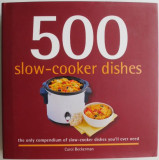 500 slow-cooker dishes. The only compendium of slow-cooker you&#039;ll ever need &ndash; Carol Beckerman
