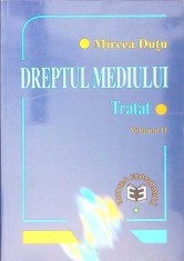 DREPTUL MEDIULUI TRATAT VOL.2-MIRCEA DUTU-270915