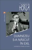 Dumnezeu s-a nascut in exil - Vintila Horia - Premiul Goncourt 1960 - Roman Beletristica - Editura Fayard