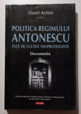 Viorel Achim (ed.) - Politica regimului Antonescu fa?a de cultele neoprotestante foto