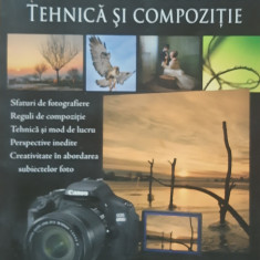 FOTOGRAFIA DIGITALA - TEHNICA SI COMPOZITIE - COLECTIV