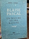 Blaise Pascal. Un discurs asupra ratiunii - Horia Lazar (Filosofie, 1991, Stiintifica, Coperta Cartonata)