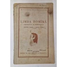 LIMBA ROMANA , GRAMATICA SI ORTOGRAFIA PENTRU CLASA I ELEMENTARA , 1955