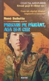 Precum pe Pamant, Asa si-n Cer - Rene Belletto, Nemira, 1995, Aventurierii, Politista, Paperback