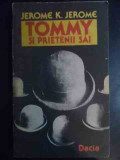 Tommy Si Prietenii Sai - Jerome K. Jerome ,541872, Dacia